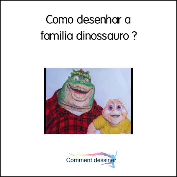 Como desenhar a familia dinossauro